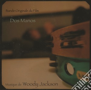 Woody Jackson - Dos Manos cd musicale di Woody Jackson
