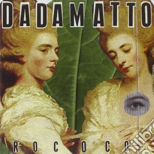 Dadamatto - Rococo' cd musicale di Dadamatto
