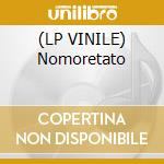 (LP VINILE) Nomoretato cd