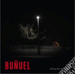 Bunuel - A Resting Place For Strangers cd musicale di Bunuel