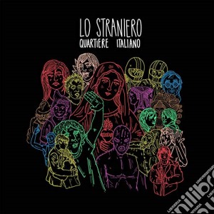 Straniero (Lo) - Quartiere Italiano cd musicale di Lo Straniero
