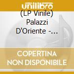 (LP Vinile) Palazzi D'Oriente - Sheltering Water vinile