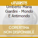 Umberto Maria Giardini - Mondo E Antimondo cd