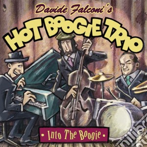 Hot Boogie Trio - Into The Boogie cd musicale di Hot boogie trio