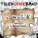 Tiger Dixie Band - A Walk Through Dixneyland