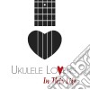 Ukulele Lovers - In This Life cd