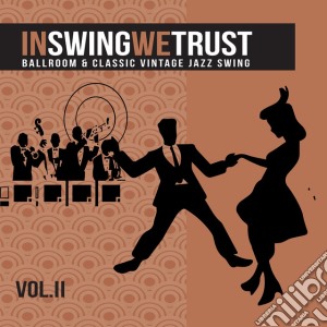In Swing We Trust Vol.2 cd musicale di In swing we trust vo