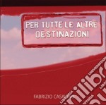 Fabrizio Casalino - Per Tutte Le Altre Destinazioni