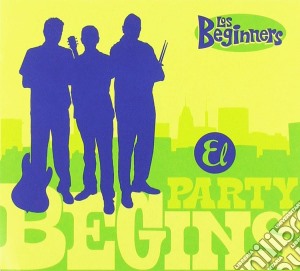 Beginners (Los) - El Party Begins cd musicale di Los Beginners