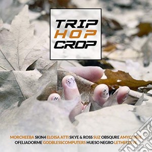 Trip Hop Crop / Various cd musicale