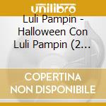 Luli Pampin - Halloween Con Luli Pampin (2 Cd Album Digipack) cd musicale
