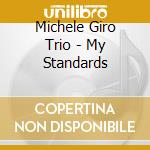Michele Giro Trio - My Standards cd