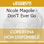 Nicole Magolie - Don'T Ever Go cd