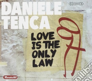 Daniele Tenca - Love Is The Only Law cd musicale di Daniele Tenca