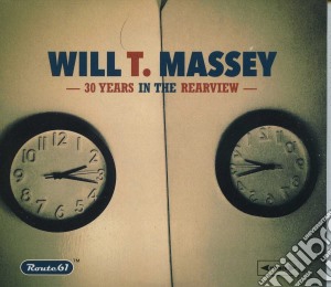 Will T. Massey - 30 Years In The Rearview / 1986-2016: The Collection cd musicale di Will T. Massey