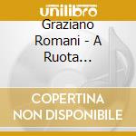 Graziano Romani - A Ruota Libera/Freewheeling. The Duet Album cd