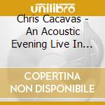 Chris Cacavas - An Acoustic Evening Live In Italy cd