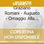 Graziano Romani - Augusto - Omaggio Alla Voce Dei Nomadi cd