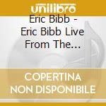 Eric Bibb - Eric Bibb Live From The Archives Vol.2 cd