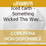 Iced Earth - Something Wicked This Way Comes cd