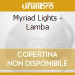 Myriad Lights - Lamba cd musicale