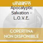Apocalyptic Salvation - L.O.V.E. cd musicale