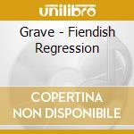 Grave - Fiendish Regression cd