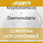 Kryptonomicon - Daemonolatria cd musicale