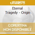 Eternal Tragedy - Origin cd