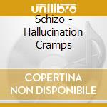 Schizo - Hallucination Cramps cd