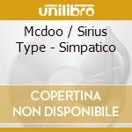 Mcdoo / Sirius Type - Simpatico cd