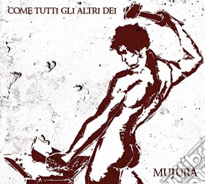 Mujura - Come Gli Altri Dei cd musicale di Mujura