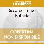 Riccardo Inge - Bathala cd