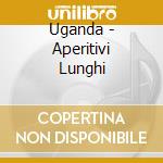 Uganda - Aperitivi Lunghi cd