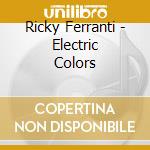 Ricky Ferranti - Electric Colors cd