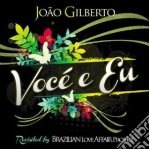 Joao Gilberto - Voce' E Eu cd musicale di Joao Gilberto
