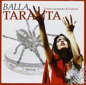 Balla Taranta (2 Cd) cd musicale di Artisti Vari
