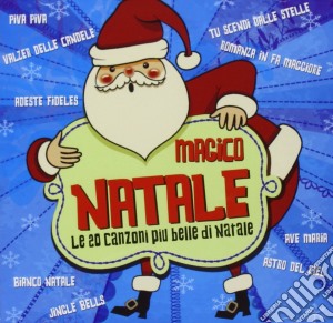 Magico Natale - Le 20 Canzoni Piu' Belle cd musicale di Magico Natale