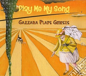 Gazzara Plays Genesi - Play Me My Song (2 Cd) cd musicale di Gazzara plays genesi