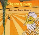 Gazzara Plays Genesi - Play Me My Song (2 Cd)