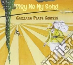 Francesco Gazzara - Play Me My Song - Gazzara Plays Genesis (2 Cd) cd