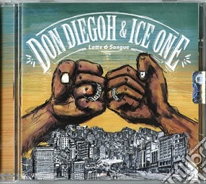 Don Diegoh & Ice One - Latte & Sangue cd musicale di Don diegoh & ice one