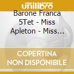 Barone Franca 5Tet - Miss Apleton - Miss Apleton cd