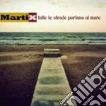 Martix - Tutte Le Strade Portano Al Mare
