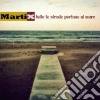 Martix - Tutte Le Strade Portano Al Mare cd