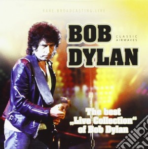 Bob Dylan - The Best Live Collection cd musicale di Bob Dylan