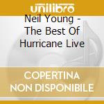 Neil Young - The Best Of Hurricane Live cd