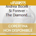 Andrea Bocelli - Si Forever - The Diamond Edition cd