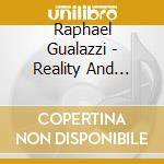 Raphael Gualazzi - Reality And Fantasy Special Edition cd musicale