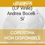(LP Vinile) Andrea Bocelli - Si' vinile